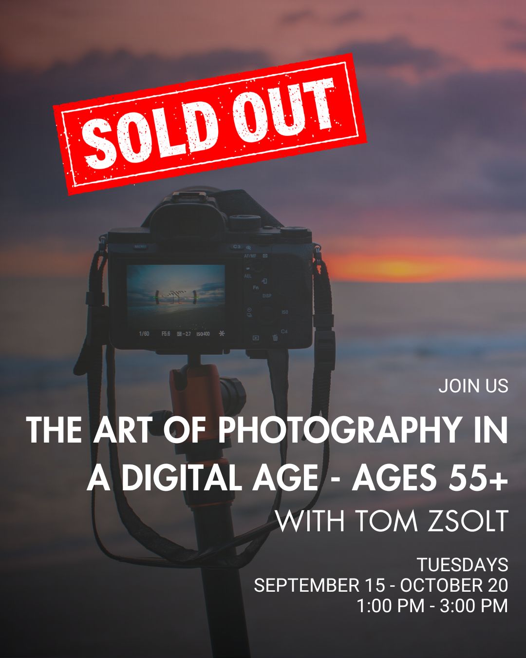 The Art of Photography in a Digital Age - Ages 55+ with Tom Zsolt