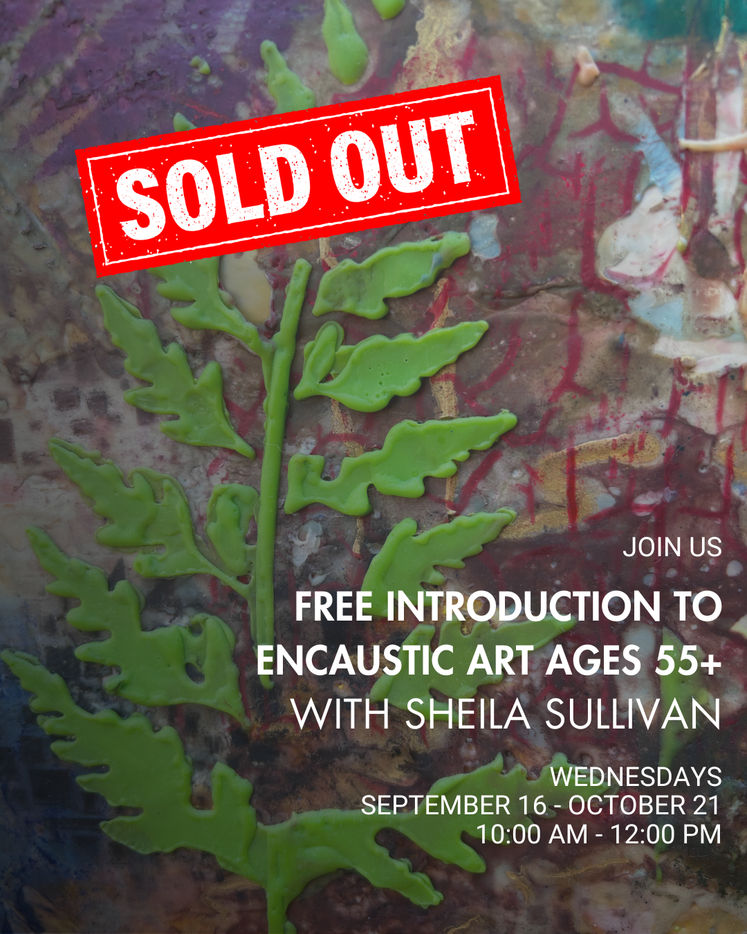 FREE Introduction to Encaustic Art Ages 55+ - with Sheila Sullivan