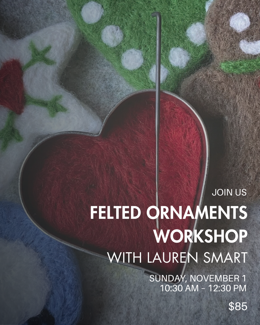 Felted Ornaments Workshop with Lauren Smart